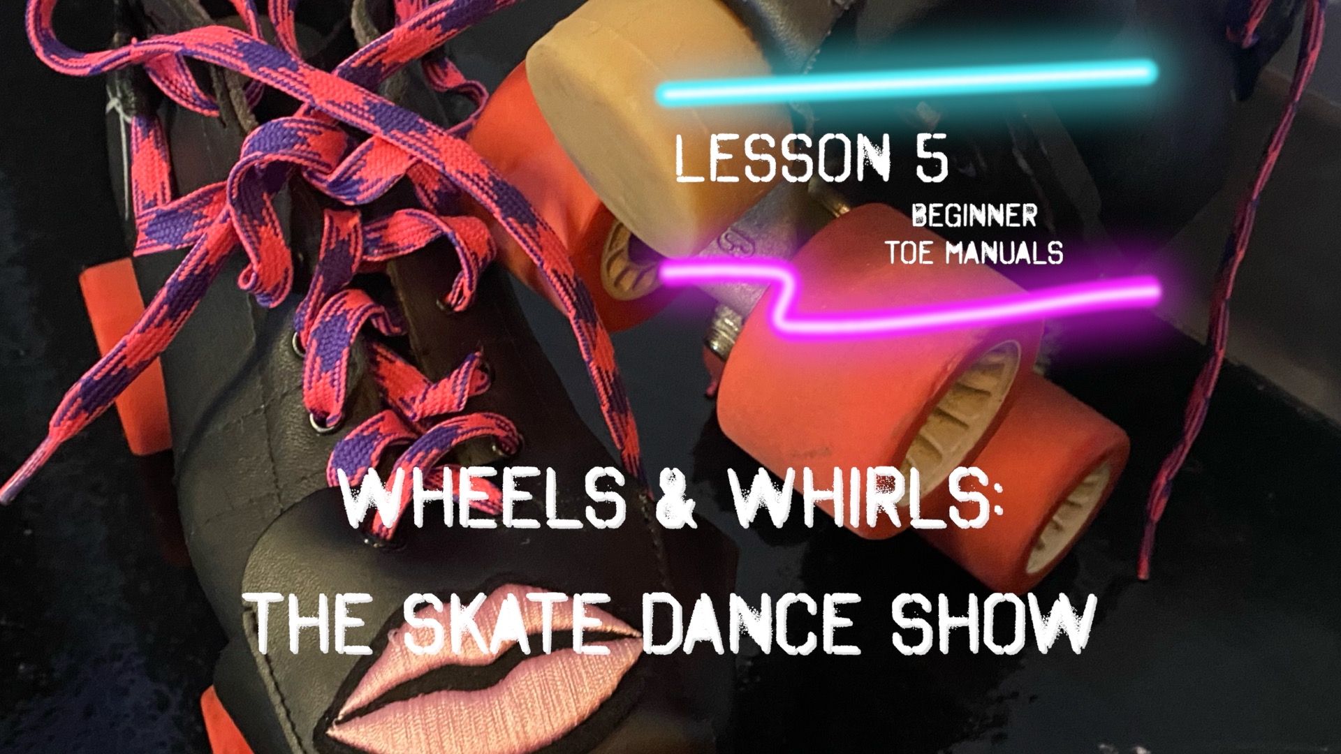 Thumbnail image for Wheels & Whirls The Skate Dance Show, Lesson 05- Beginner Toe Manuals