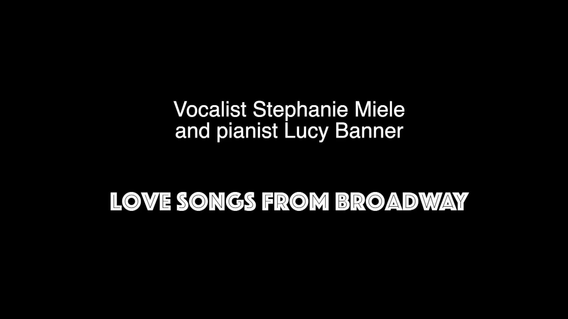 MusicRama: Love Songs From Broadway with Stephanie Miele and Lucy Banner